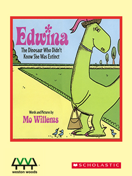 Title details for Edwina, the Dinosaur Who Didn't Know She Was Extinct by Mo Willems - Available